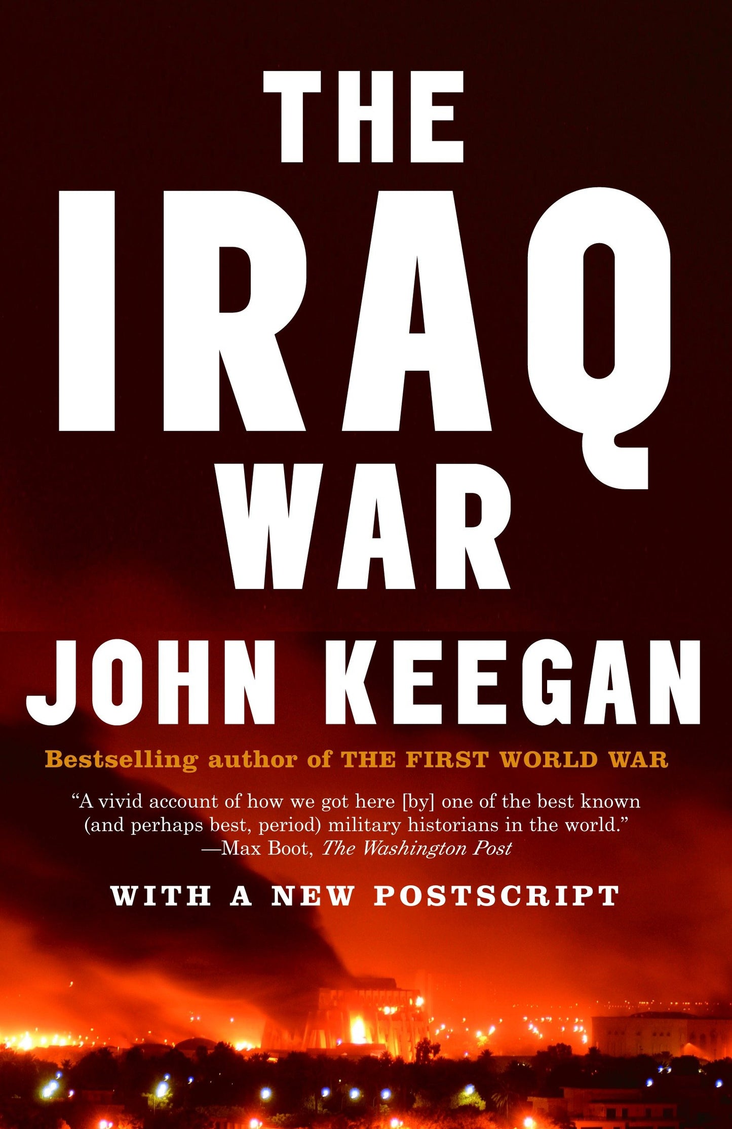 The Iraq War - The Military Offensive, from Victory in 21 Days to the Insurgent Aftermath