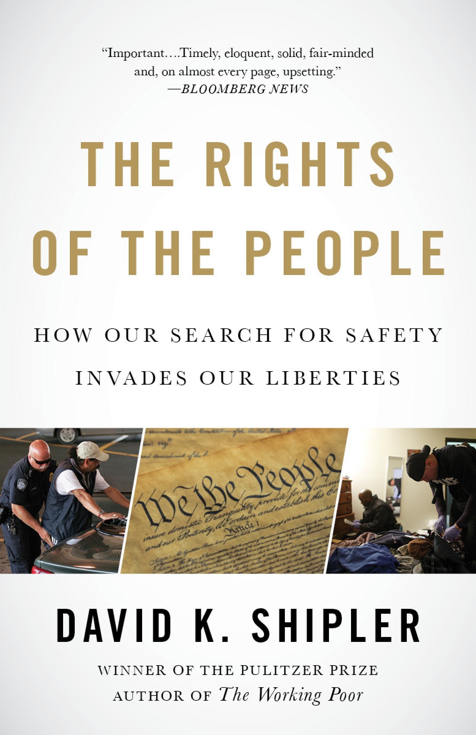 The Rights of the People - How Our Search for Safety Invades Our Liberties