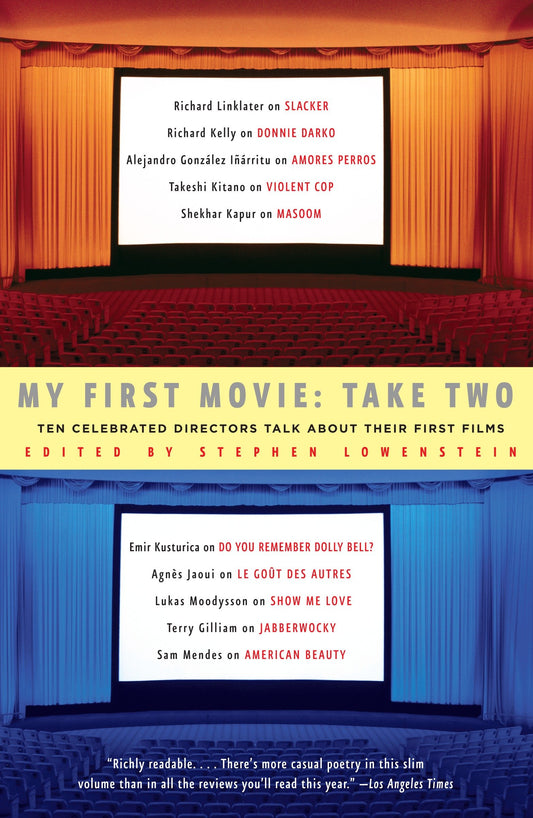 My First Movie, Take Two - Ten Celebrated Directors TAlk About Their First Film