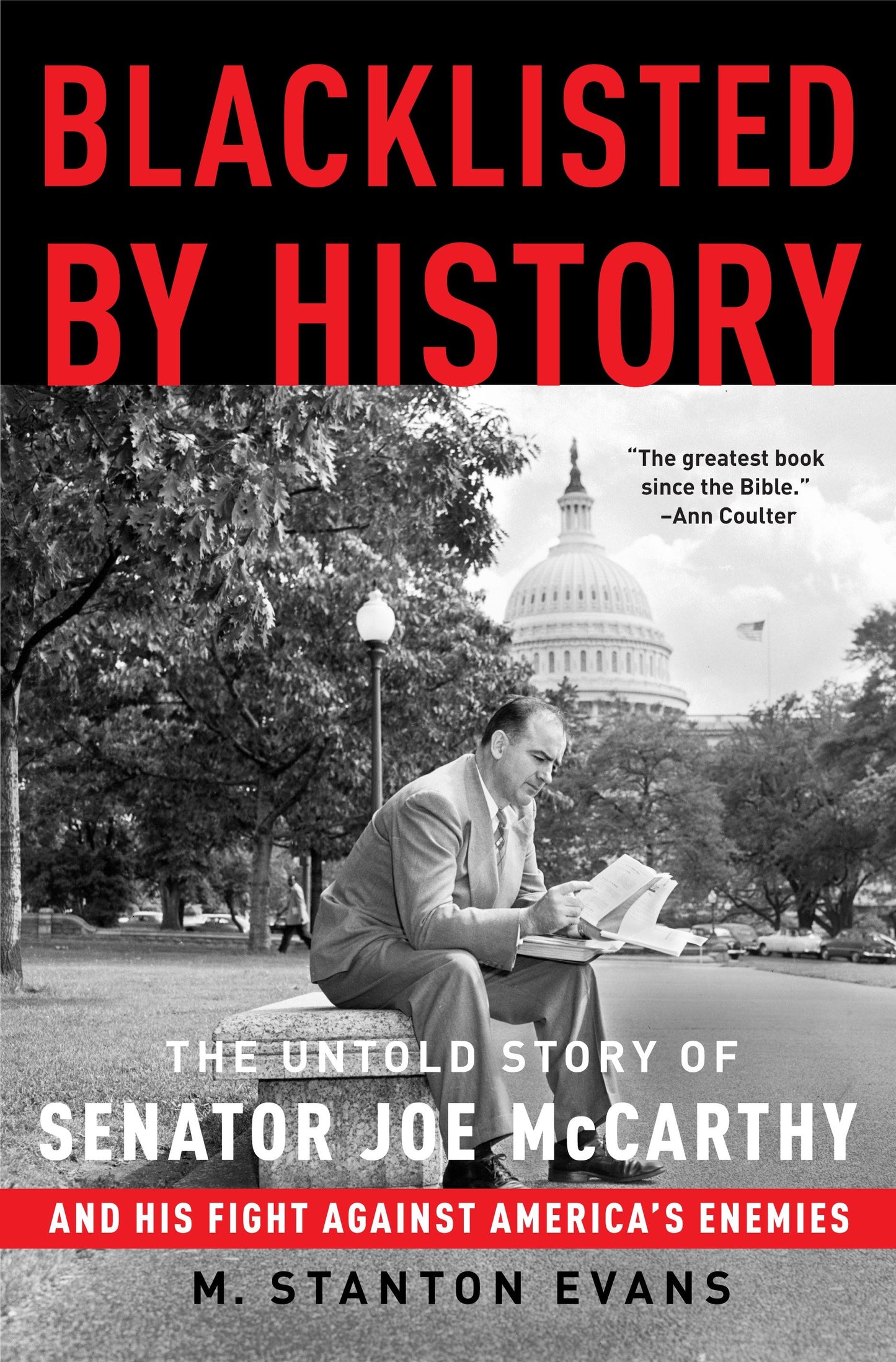 Blacklisted by History - The Untold Story of Senator Joe McCarthy and His Fight Against America's Enemies