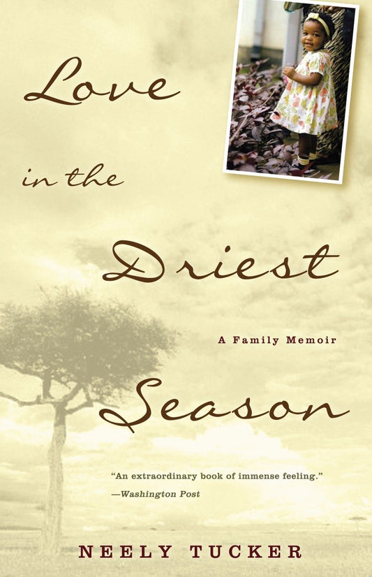 Love in the Driest Season - A Family Memoir