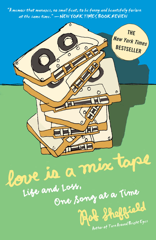Love Is a Mix Tape - Life and Loss, One Song at a Time