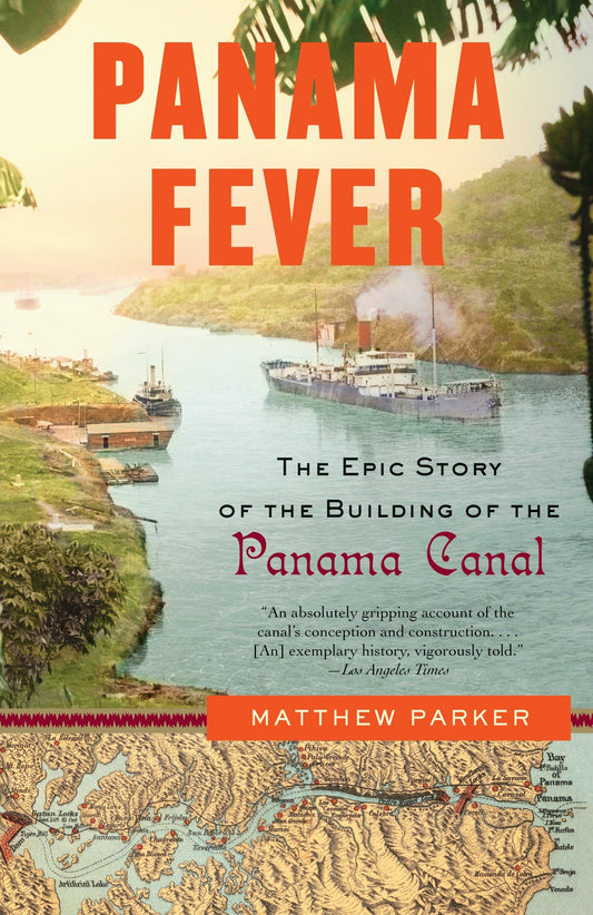 Panama Fever - The Epic Story of the Building of the Panama Canal