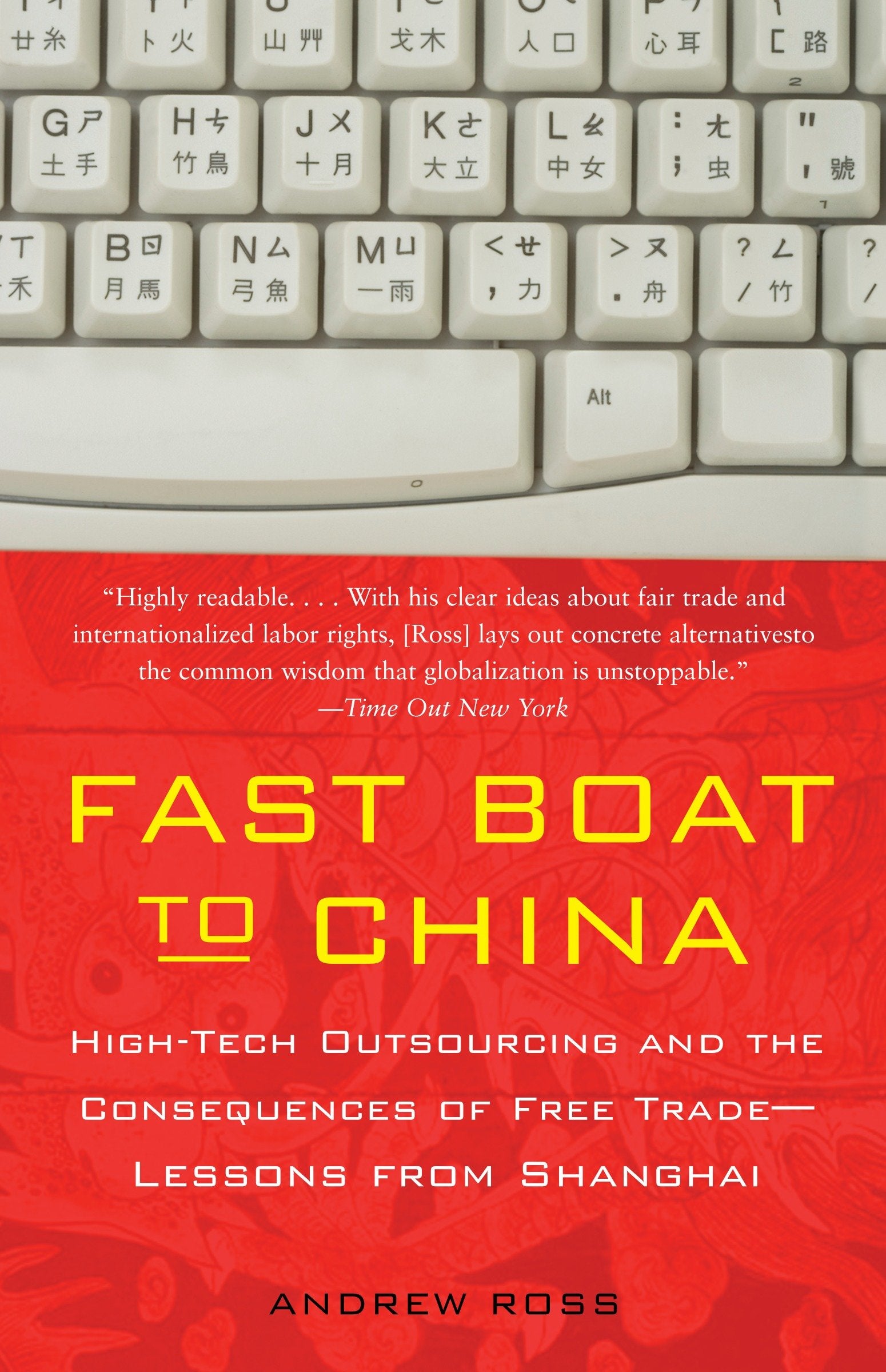 Fast Boat to China - High-Tech Outsourcing and the Consequences of Free Trade: Lessons from Shanghai