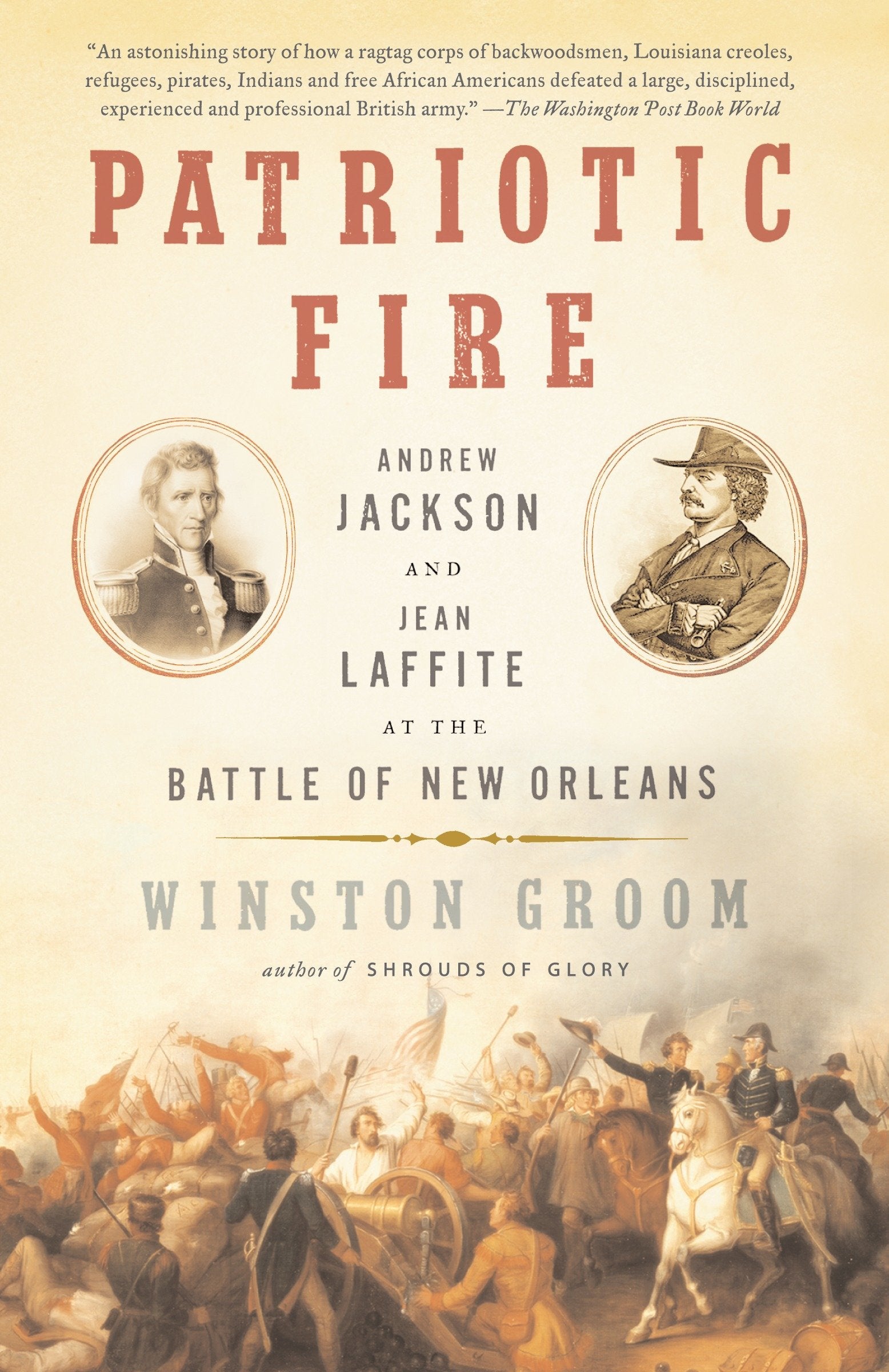 Patriotic Fire - Andrew Jackson and Jean Laffite at the Battle of New Orleans
