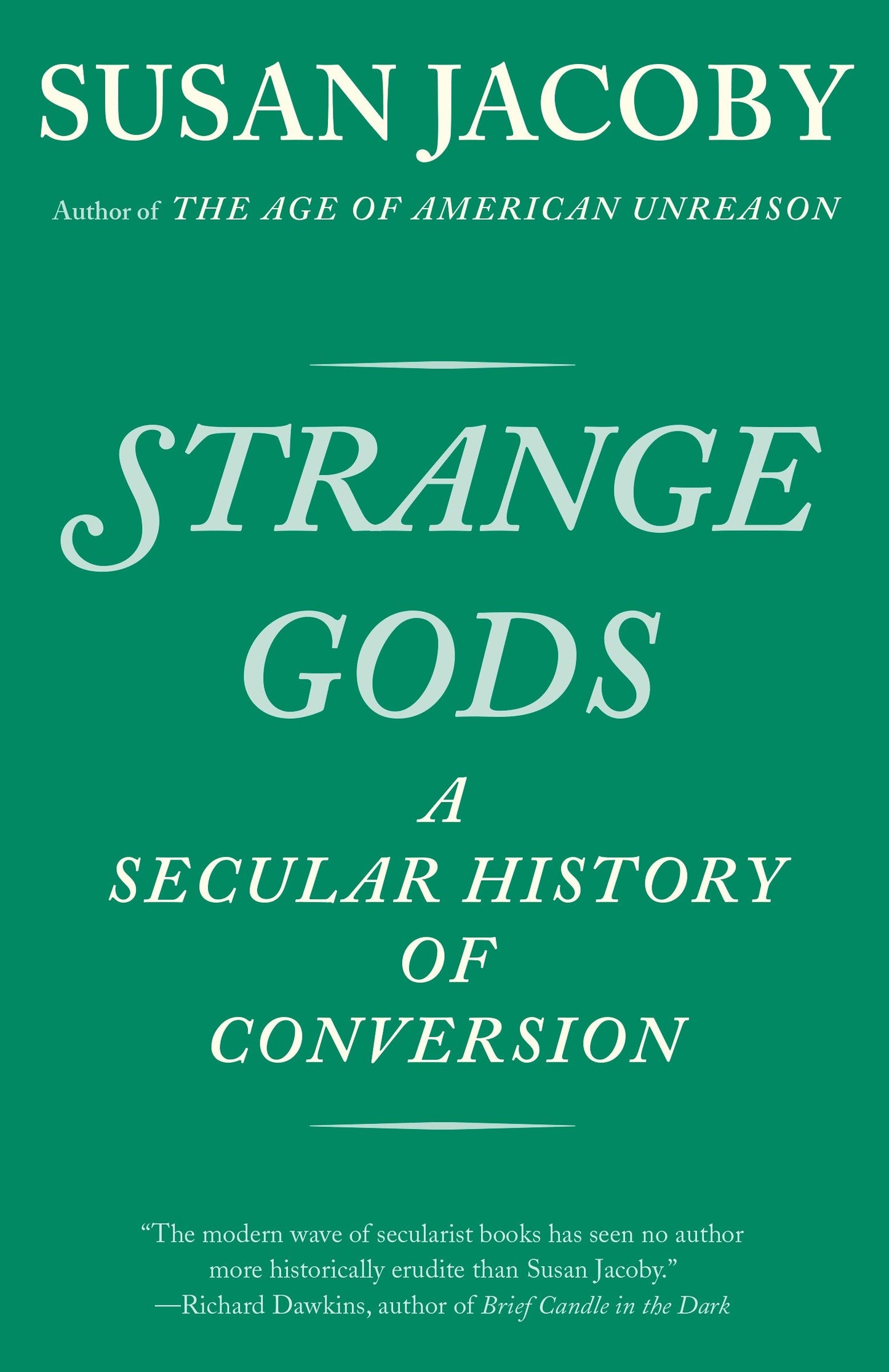 Strange Gods - A Secular History of Conversion