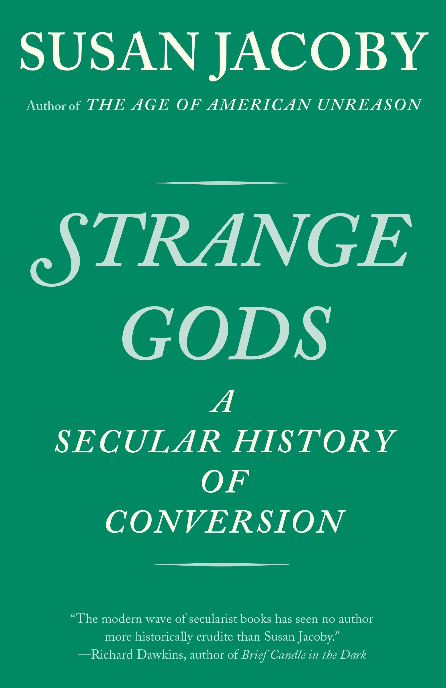 Strange Gods - A Secular History of Conversion