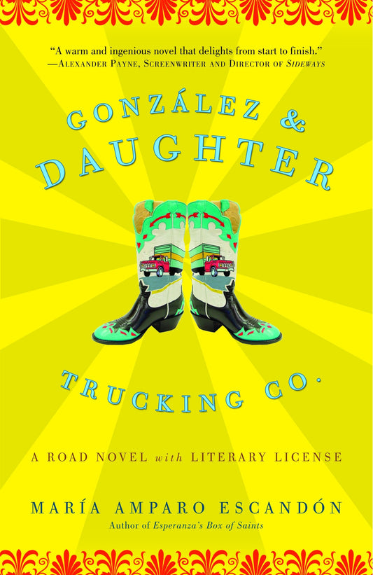 Gonzalez and Daughter Trucking Co. - A Road Novel with Literary License