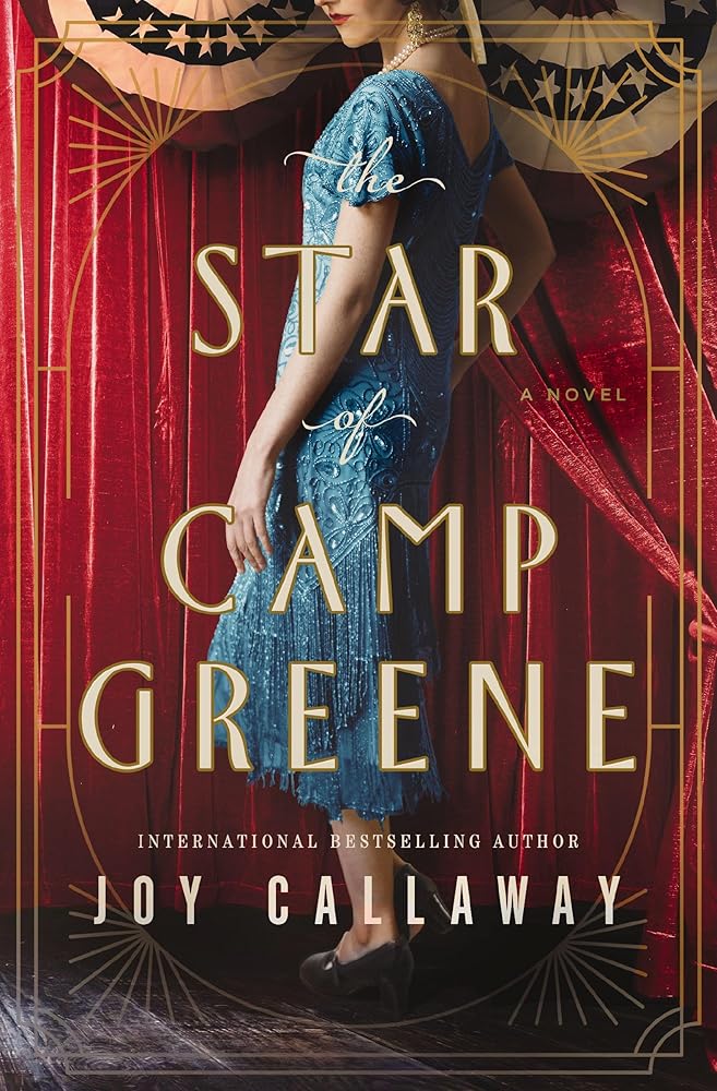 The Star of Camp Greene: A Novel of WWI by Joy Callaway