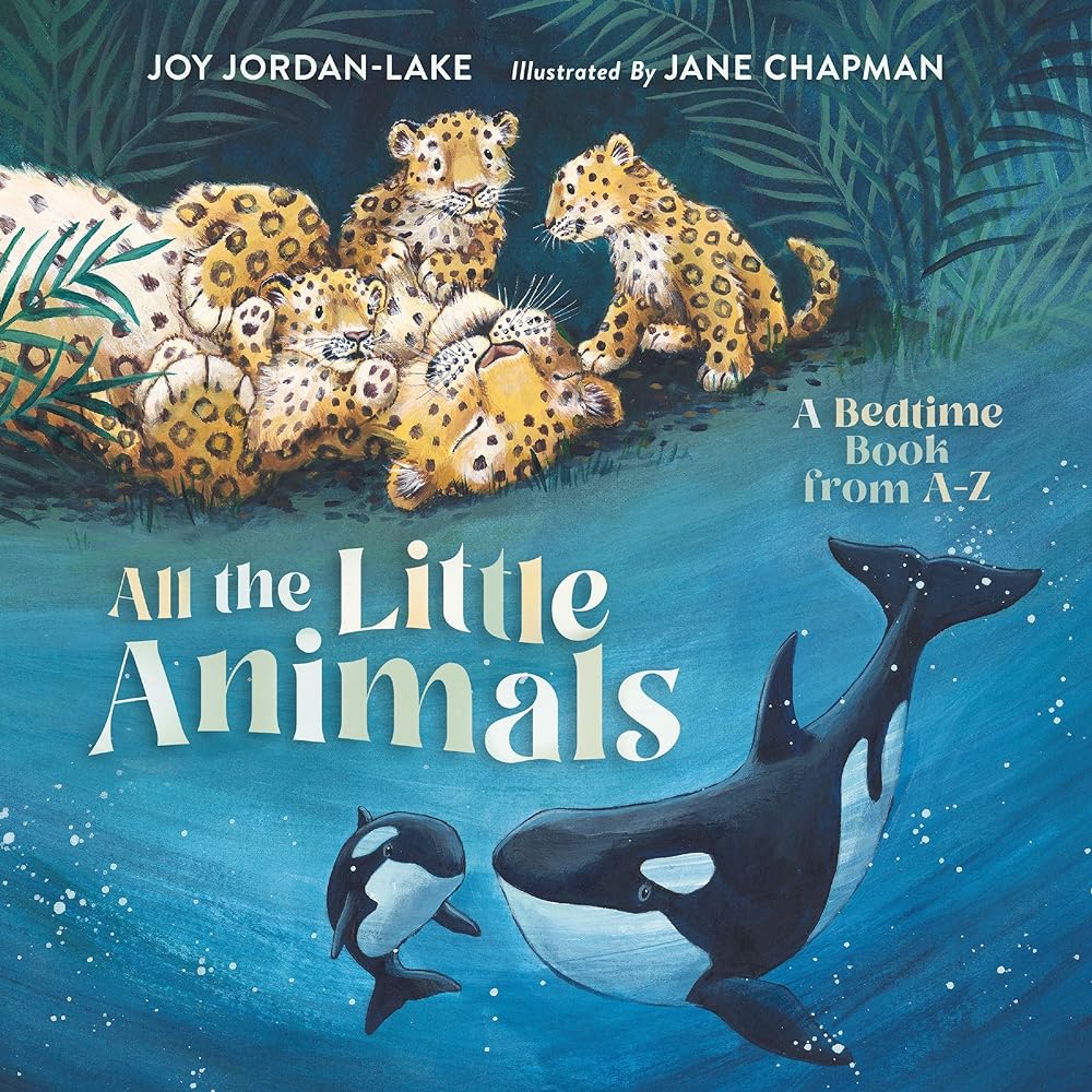 All the Little Animals: A Bedtime Book from A-Z by Joy Jordan Lake