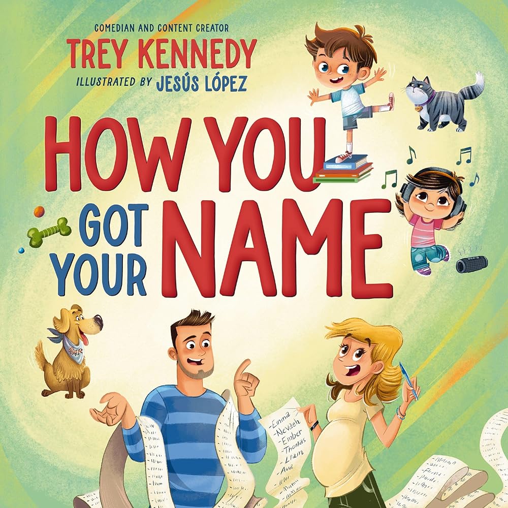 How You Got Your Name by Trey Kennedy, Jesus Lopez