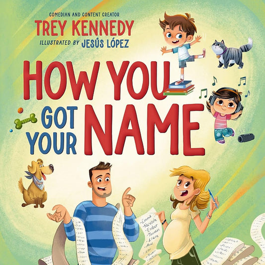 How You Got Your Name by Trey Kennedy, Jesus Lopez