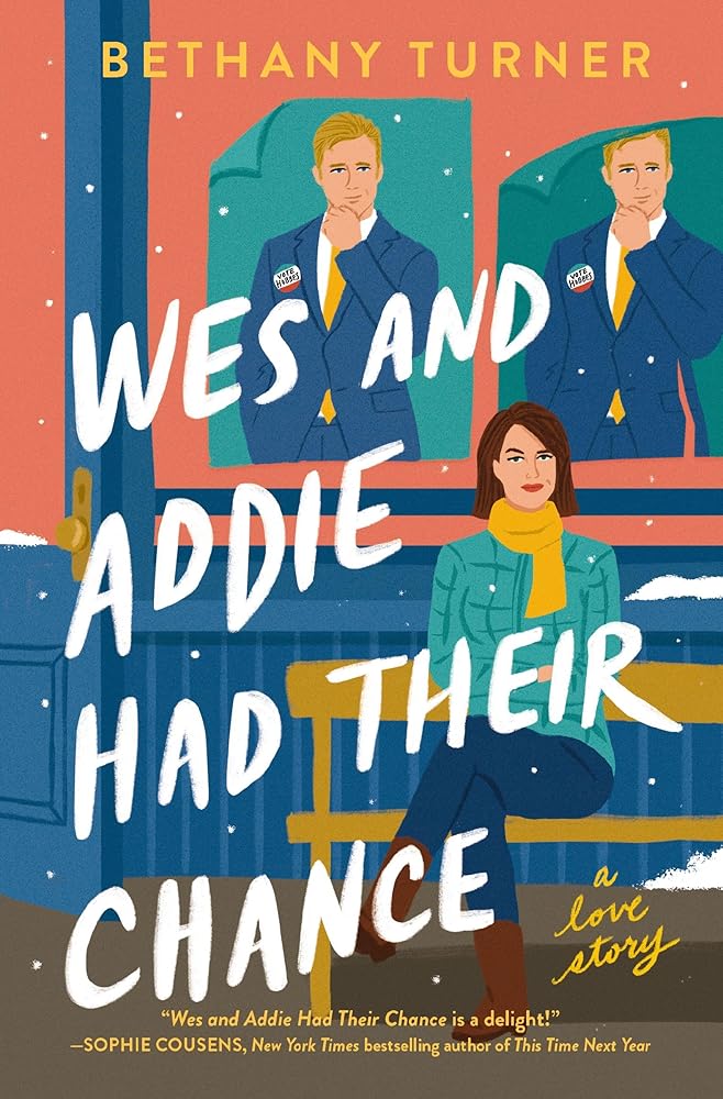 Wes and Addie Had Their Chance: A Love Story by Bethany Turner