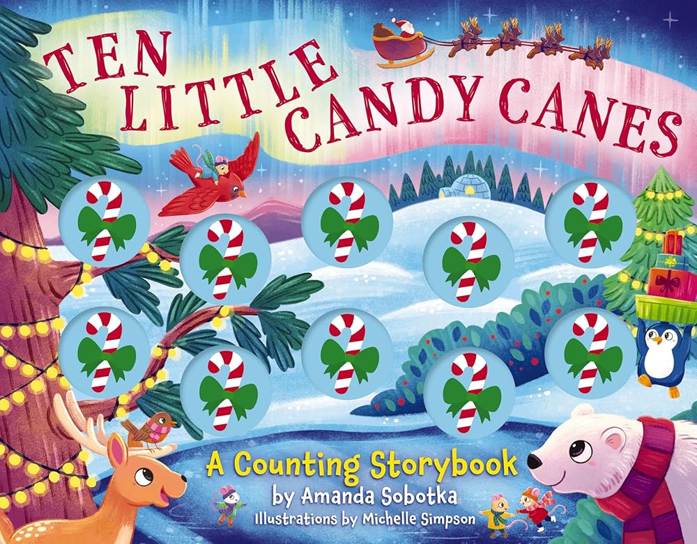 Ten Little Candy Canes: A Counting Storybook (Magical Counting Storybooks) by Amanda Sobotka, Michelle Simpson