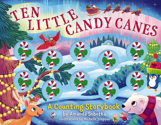 Ten Little Candy Canes: A Counting Storybook (Magical Counting Storybooks) by Amanda Sobotka, Michelle Simpson