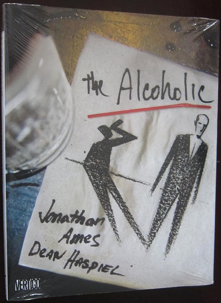 The Alcoholic by Jonathan Ames, Dean Haspiel