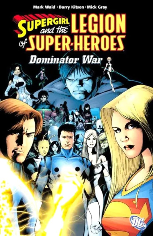 Supergirl and the Legion of Super-Heroes: Dominator War by Mark Waid, Barry Kitson