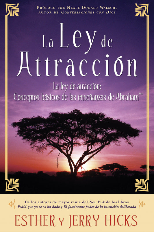 La Ley De Atracci�n, The Law of Attraction - Conceptos b�sicos de las ense�anzas de Abraham, Basic Concepts of The teachings of Abraham