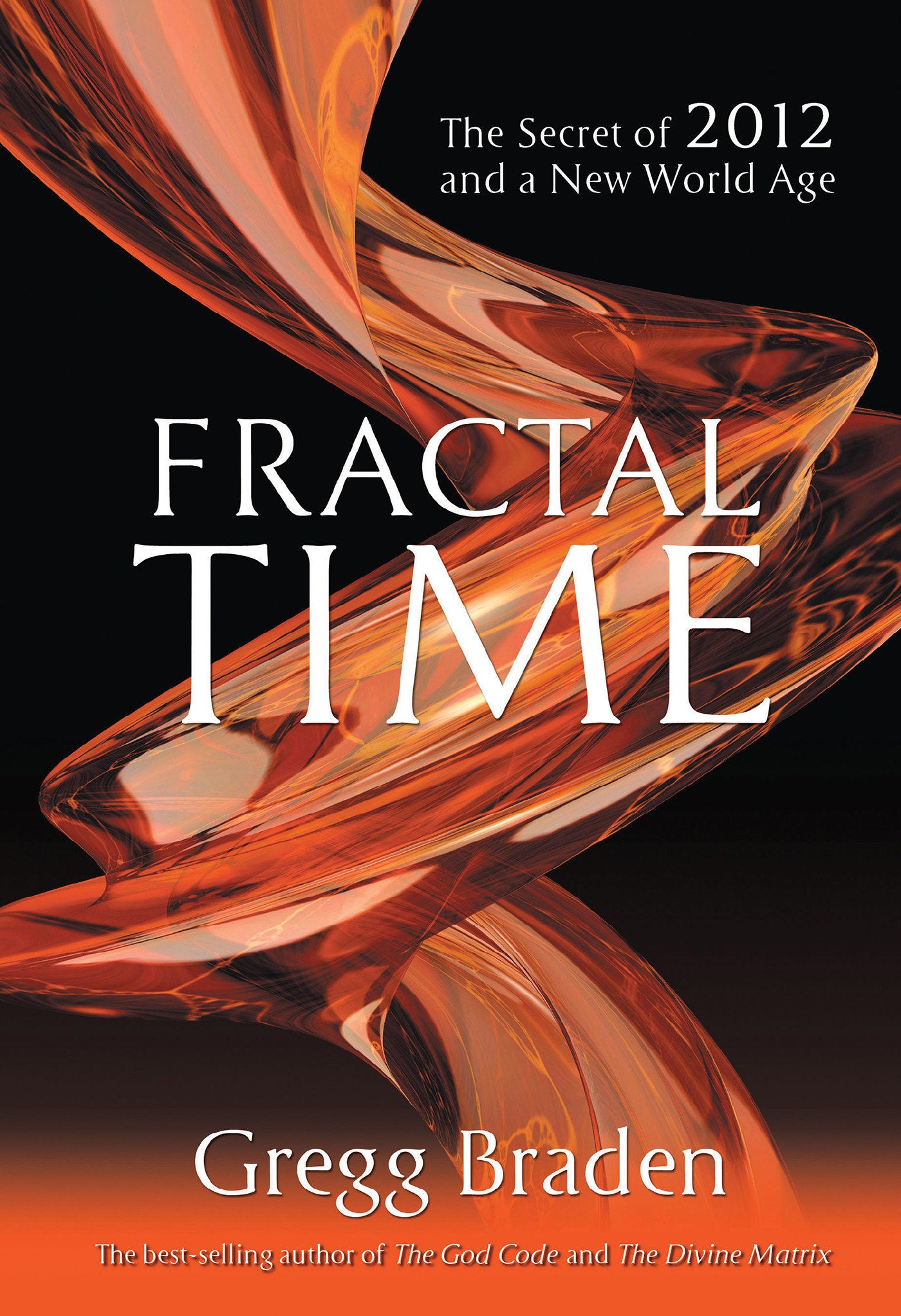 Fractal Time - The Secret of 2012 and a New World Age