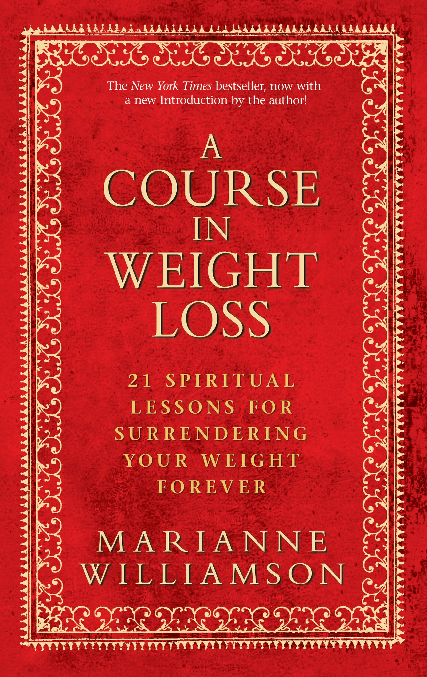 A Course in Weight Loss - 21 Spiritual Lessons for Surrendering Your Weight Forever