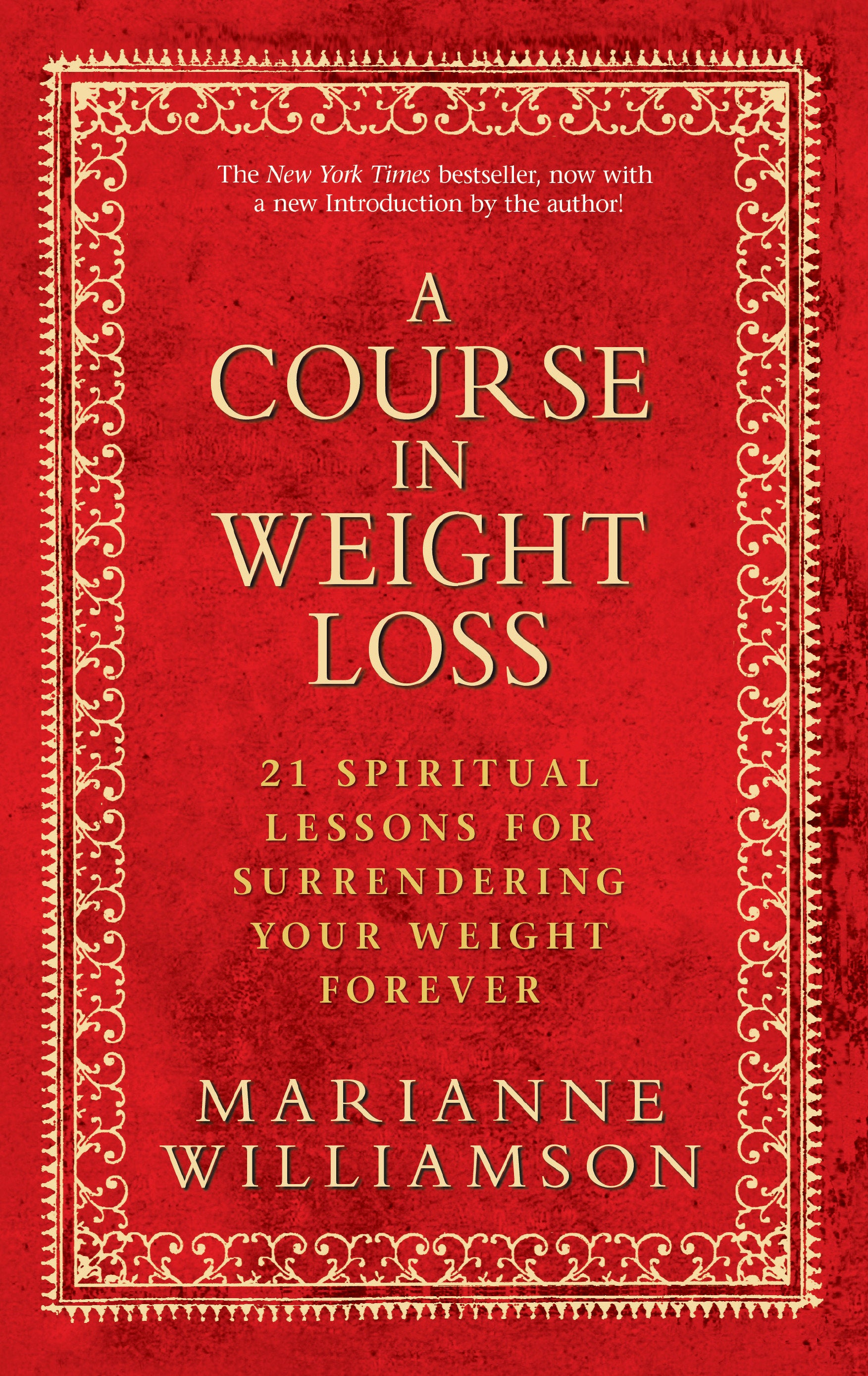 A Course in Weight Loss - 21 Spiritual Lessons for Surrendering Your Weight Forever