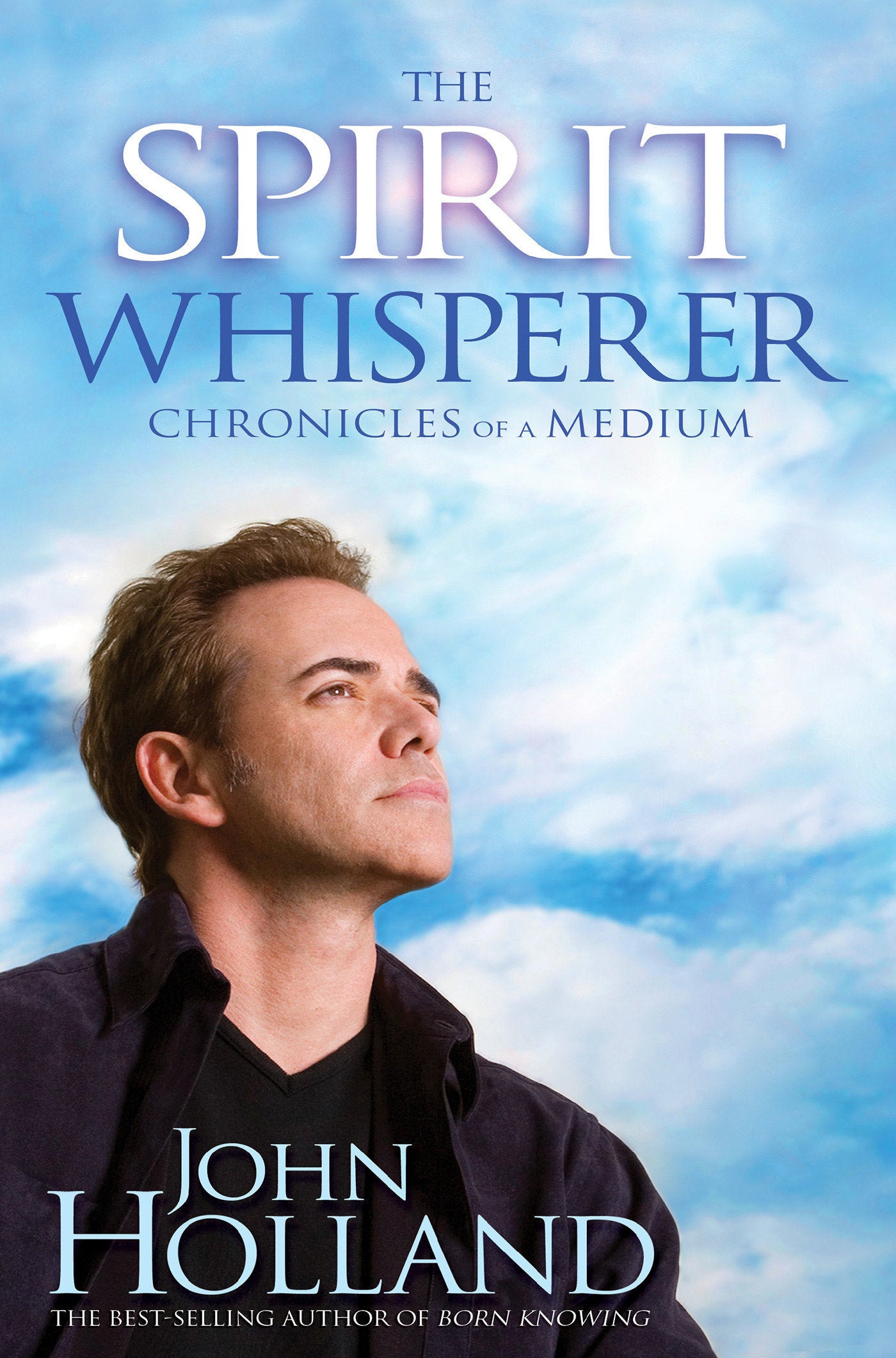 The Spirit Whisperer - Chronicles of a Medium