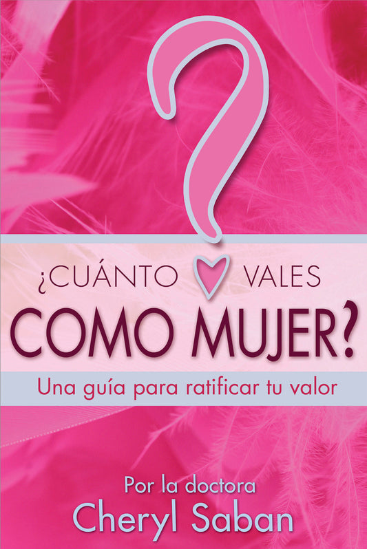 �Cu�nto Vales Como Mujer?, How Much You Are Like to Be A Woman - Una gu�a para ratificar tu valor, A guide to ratifying your value