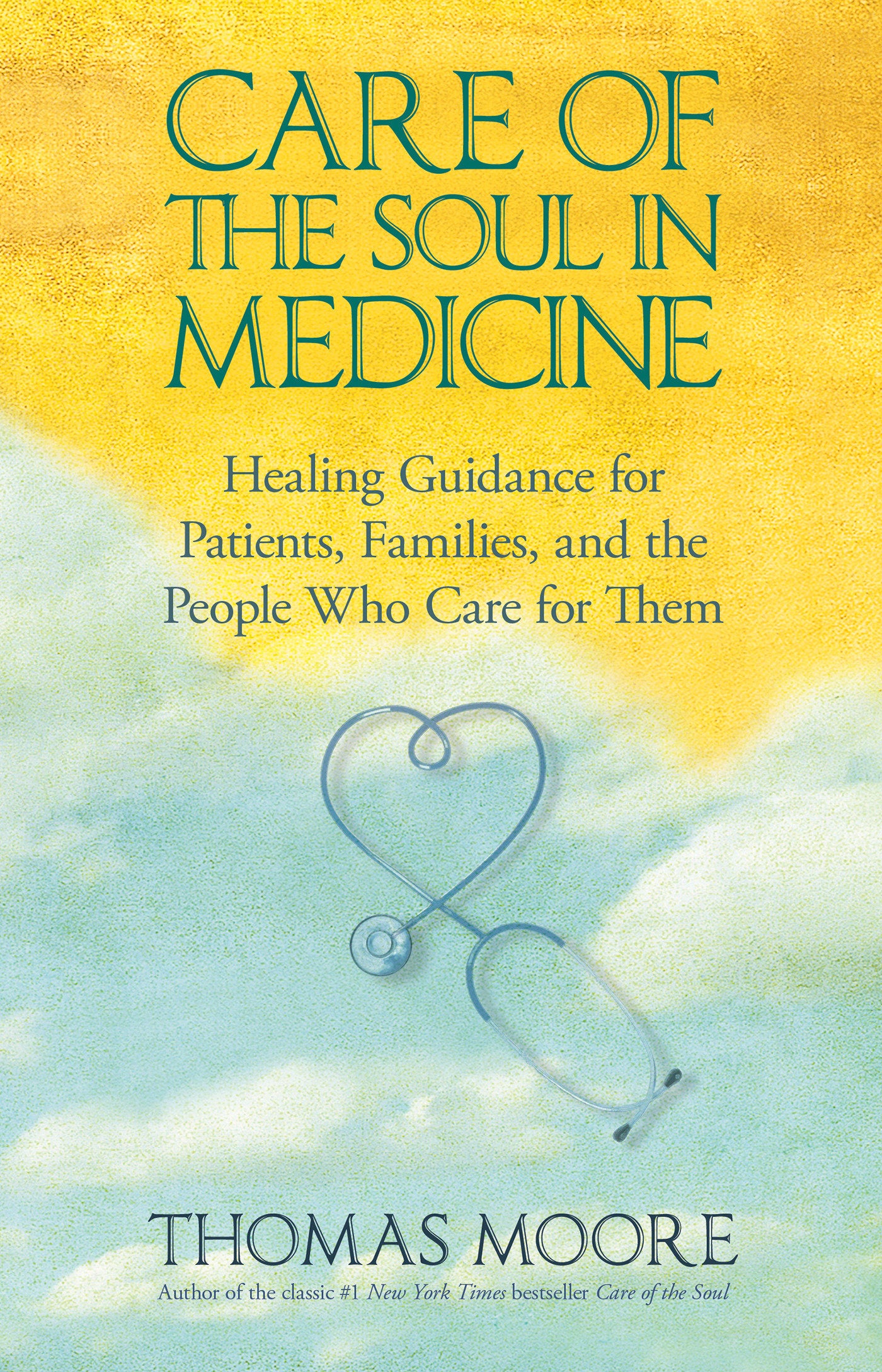 Care of The Soul In Medicine - Healing Guidance for Patients, Families, and the People Who Care for Them