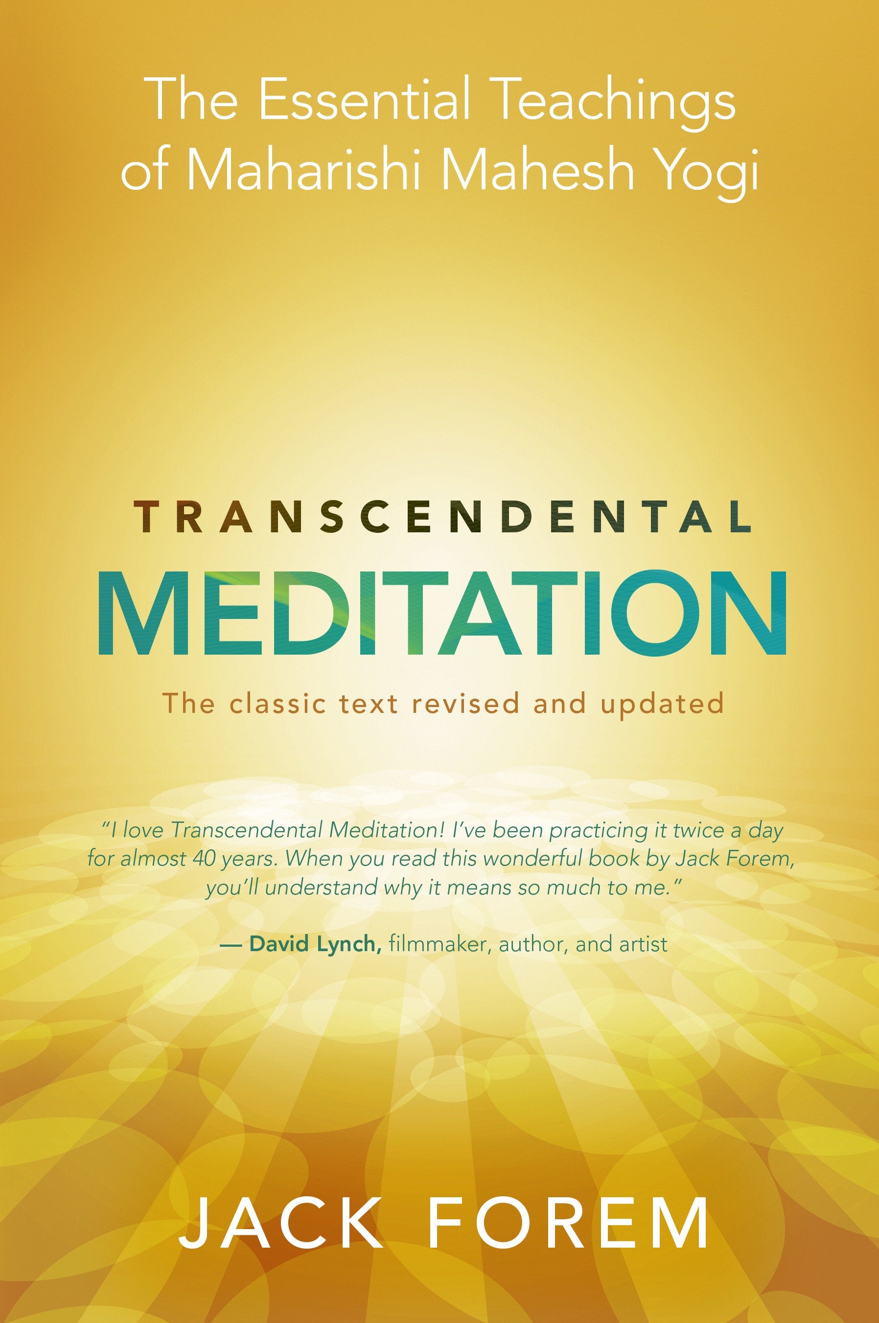 Transcendental Meditation - The Essential Teachings of Maharishi Mahesh Yogi. The classic text revised and updated