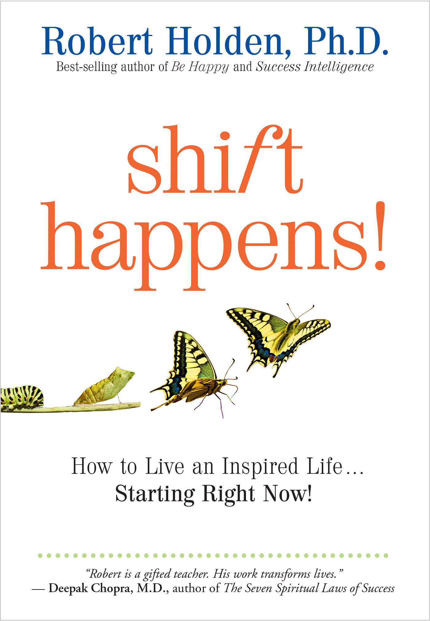 Shift Happens - How to Live an Inspired Life...Starting Right Now!