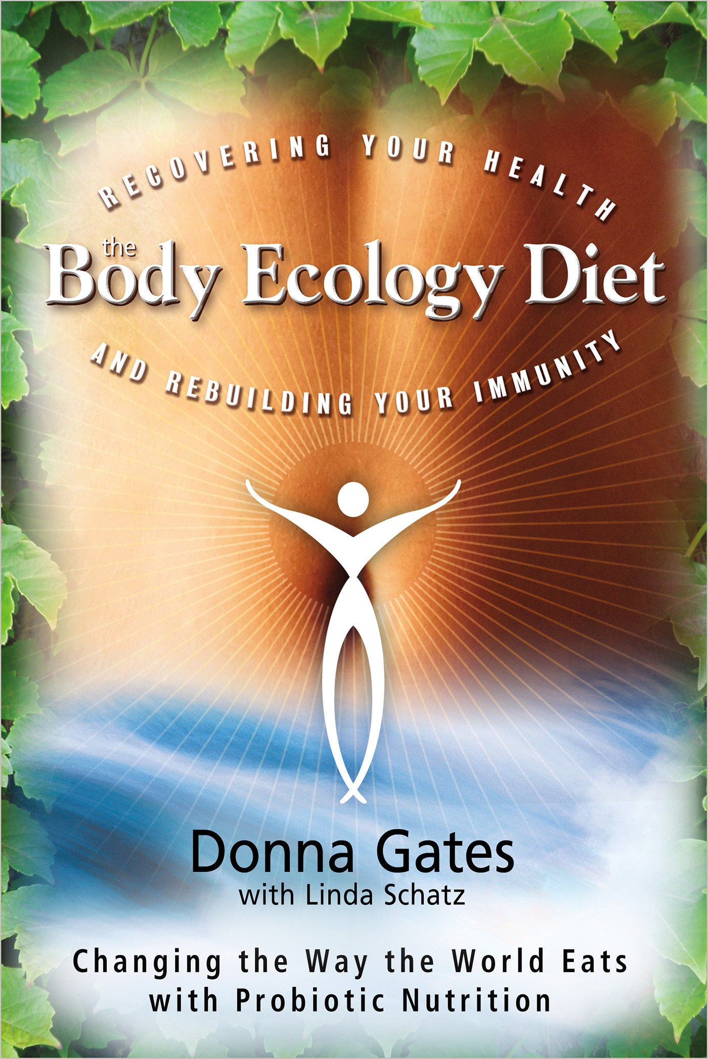 The Body Ecology Diet - Recovering Your Health and Rebuilding Your Immunity