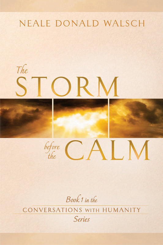 The Storm Before the Calm - Book 1 in the Conversations with Humanity Series