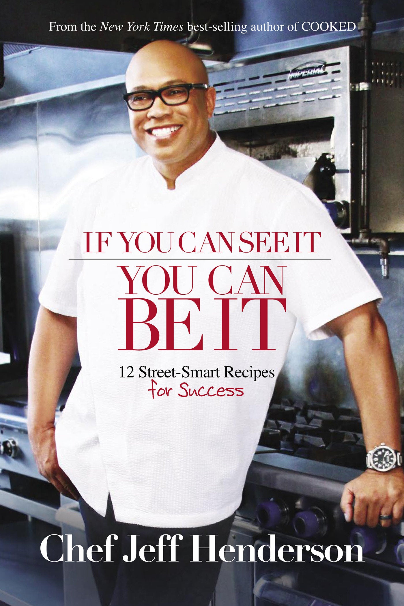 If You Can See It, You Can Be It - 12 Street-Smart Recipes for Success