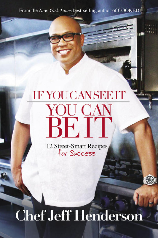 If You Can See It, You Can Be It - 12 Street-Smart Recipes for Success