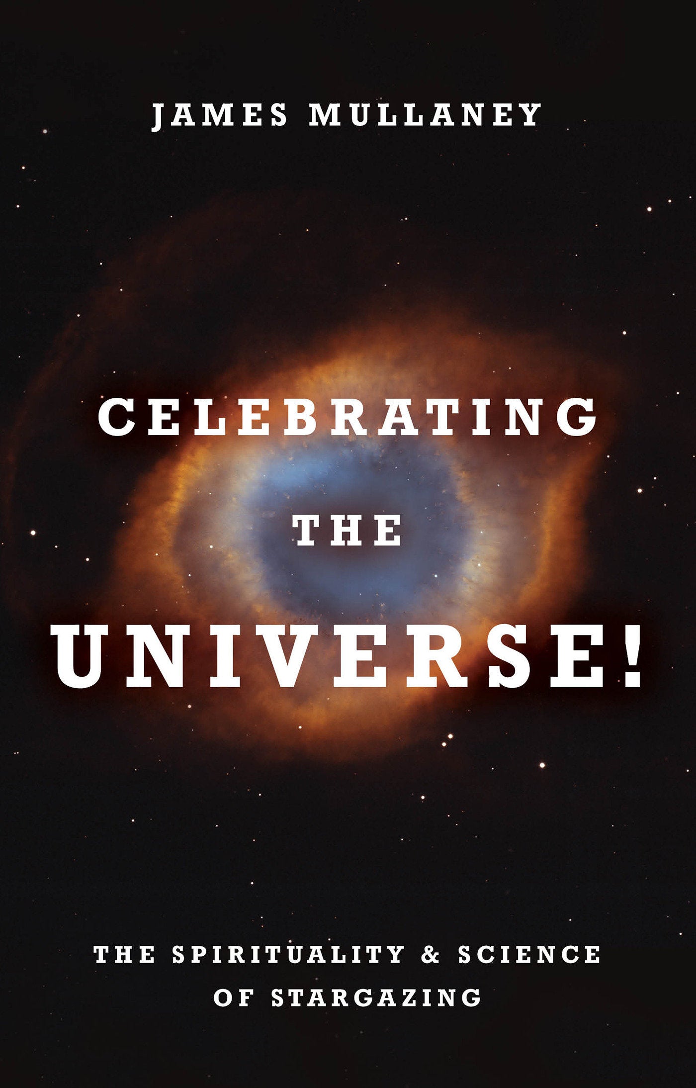 Celebrating the Universe! - The Spirituality & Science of Stargazing