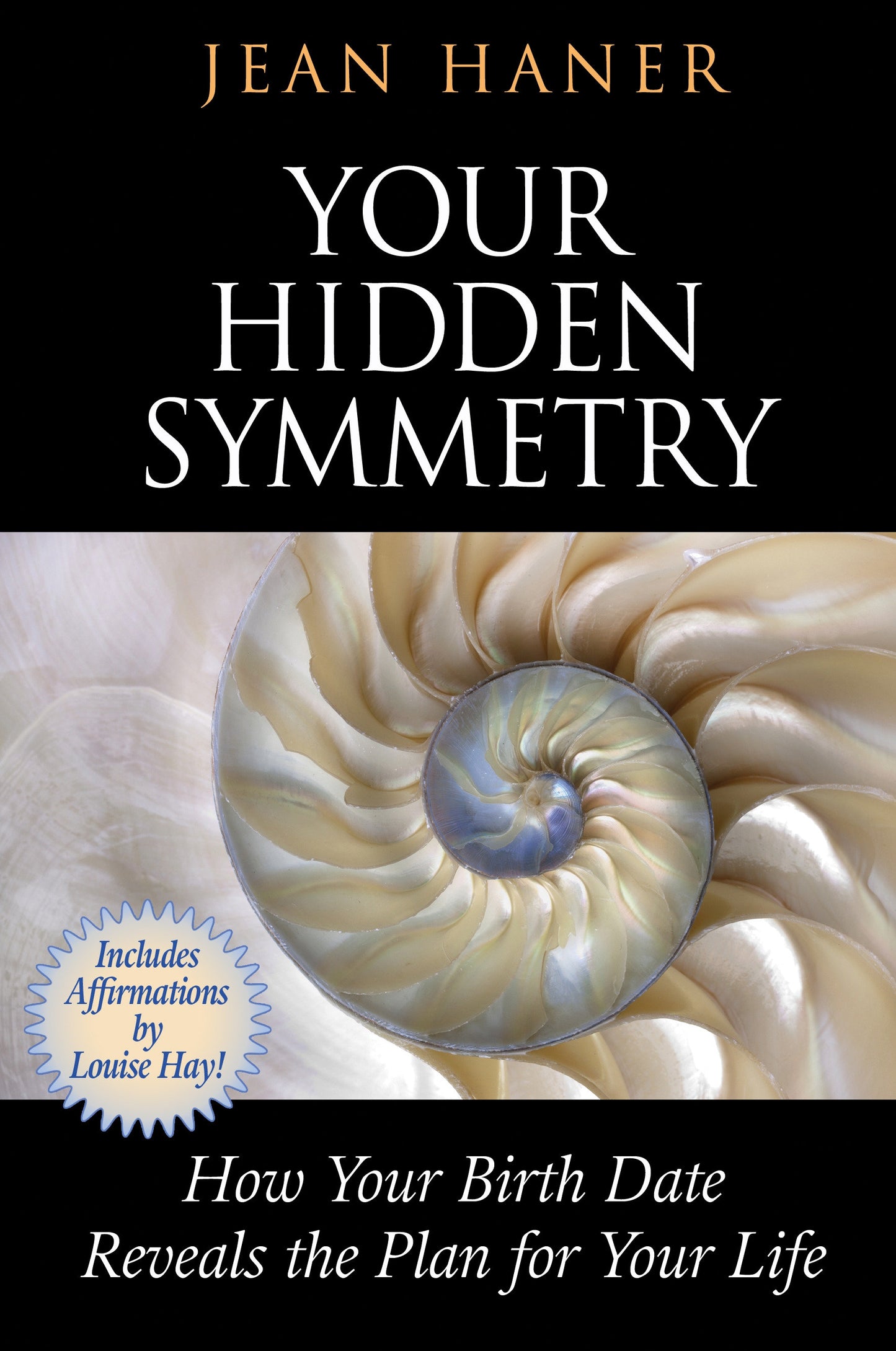 Your Hidden Symmetry - How Your Birth Date Reveals the Plan for Your Life