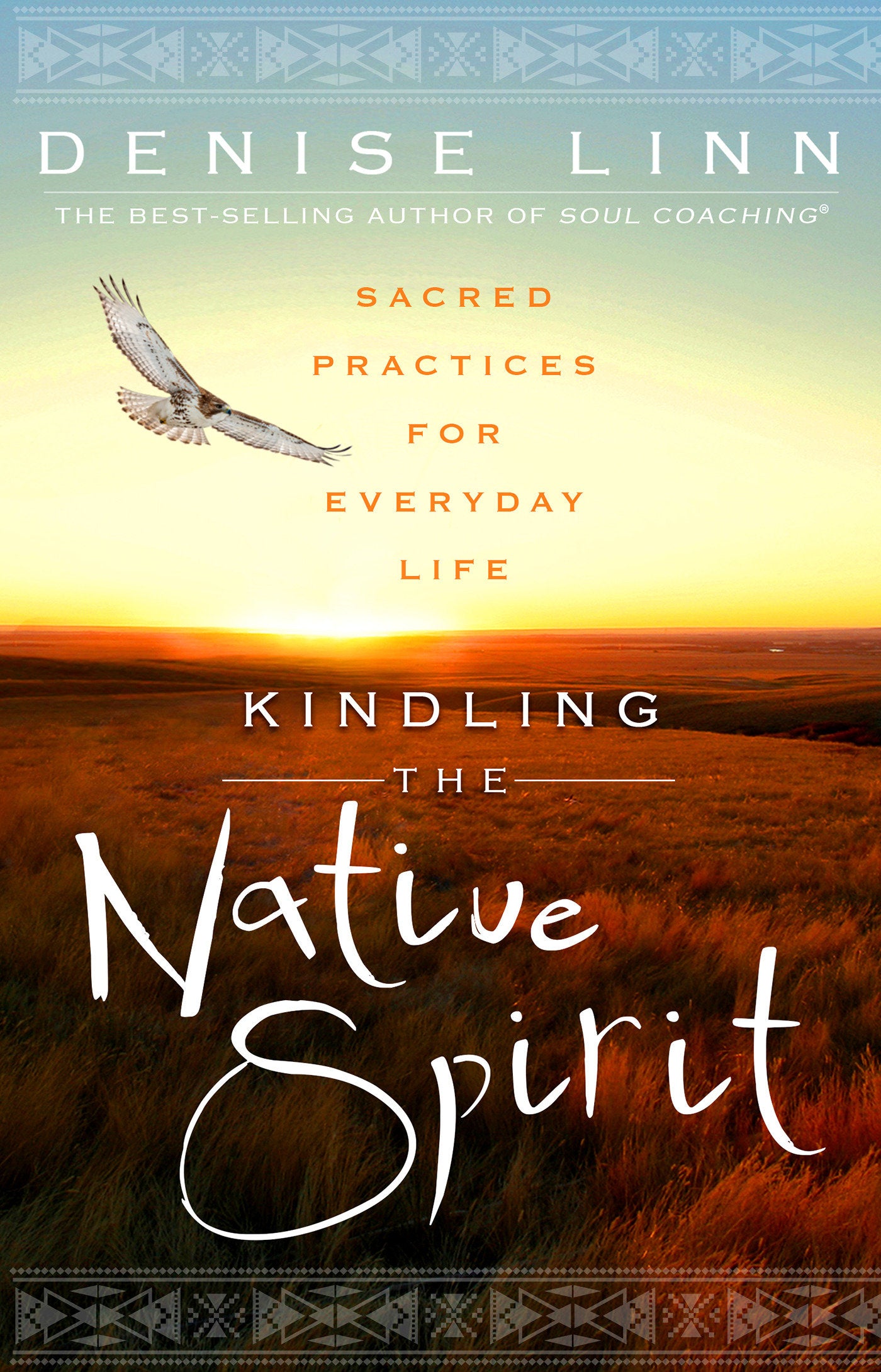 Kindling the Native Spirit - Sacred Practices for Everyday Life