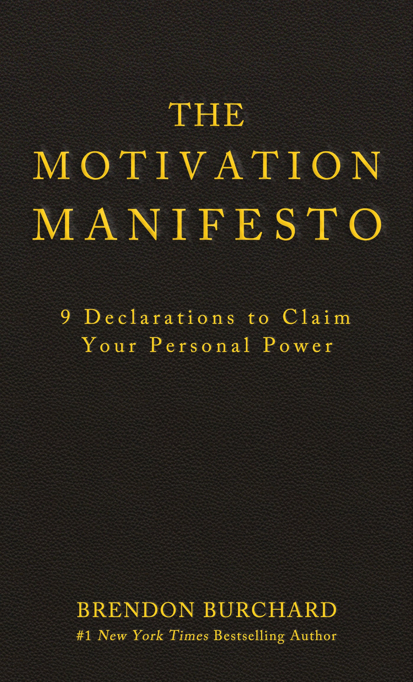 The Motivation Manifesto - 9 Declarations to Claim Your Personal Power