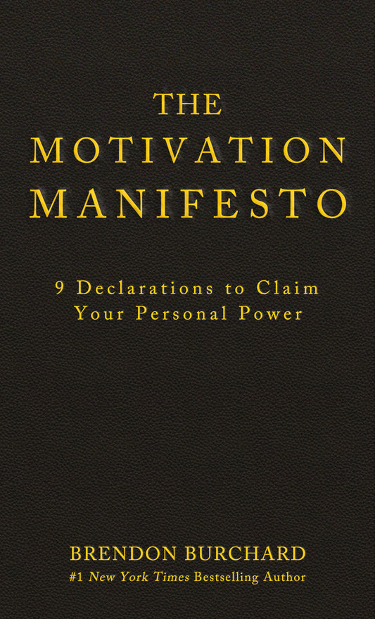 The Motivation Manifesto - 9 Declarations to Claim Your Personal Power