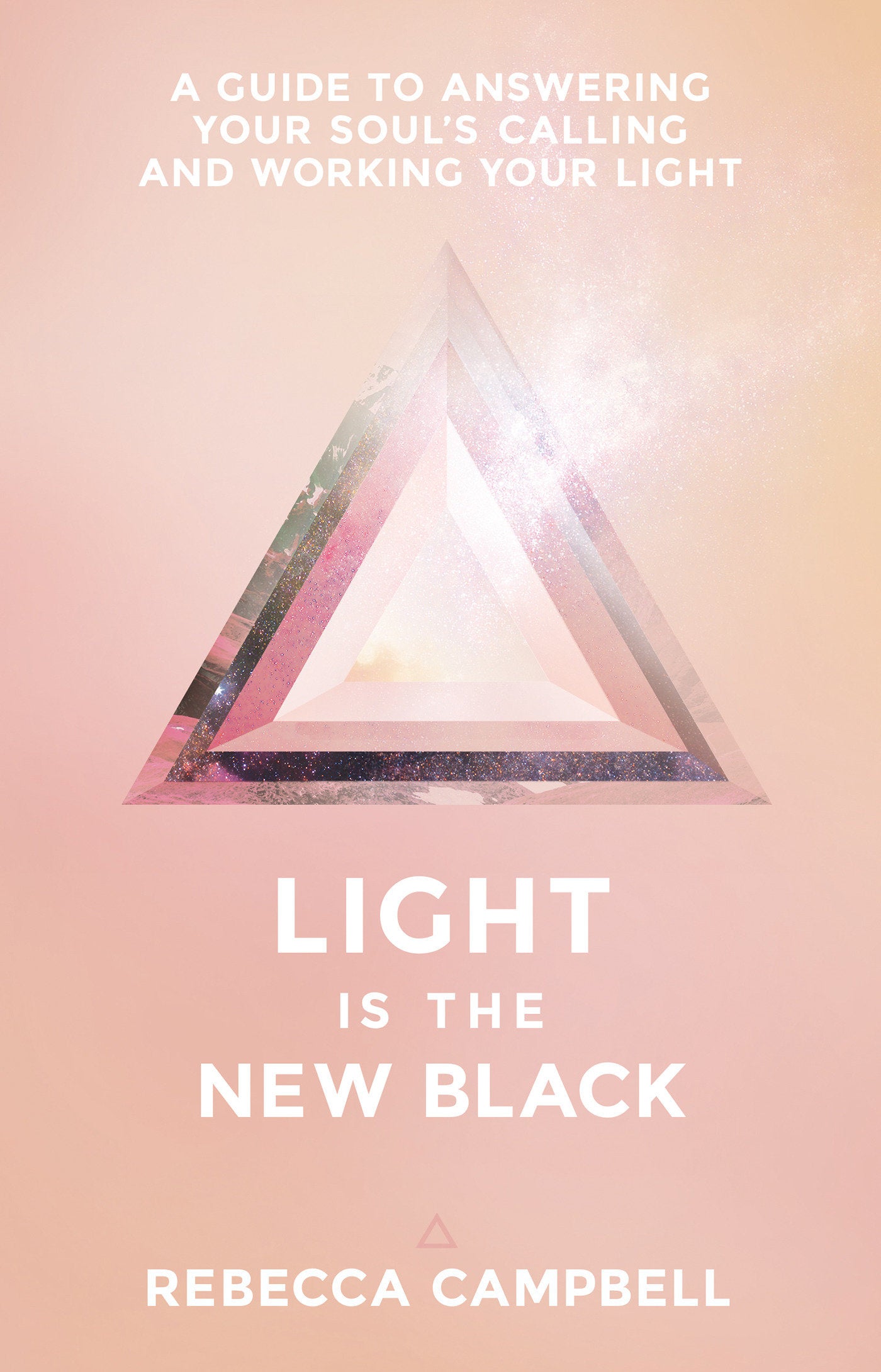 Light Is the New Black - A Guide to Answering Your Soul's Callings and Working Your Light