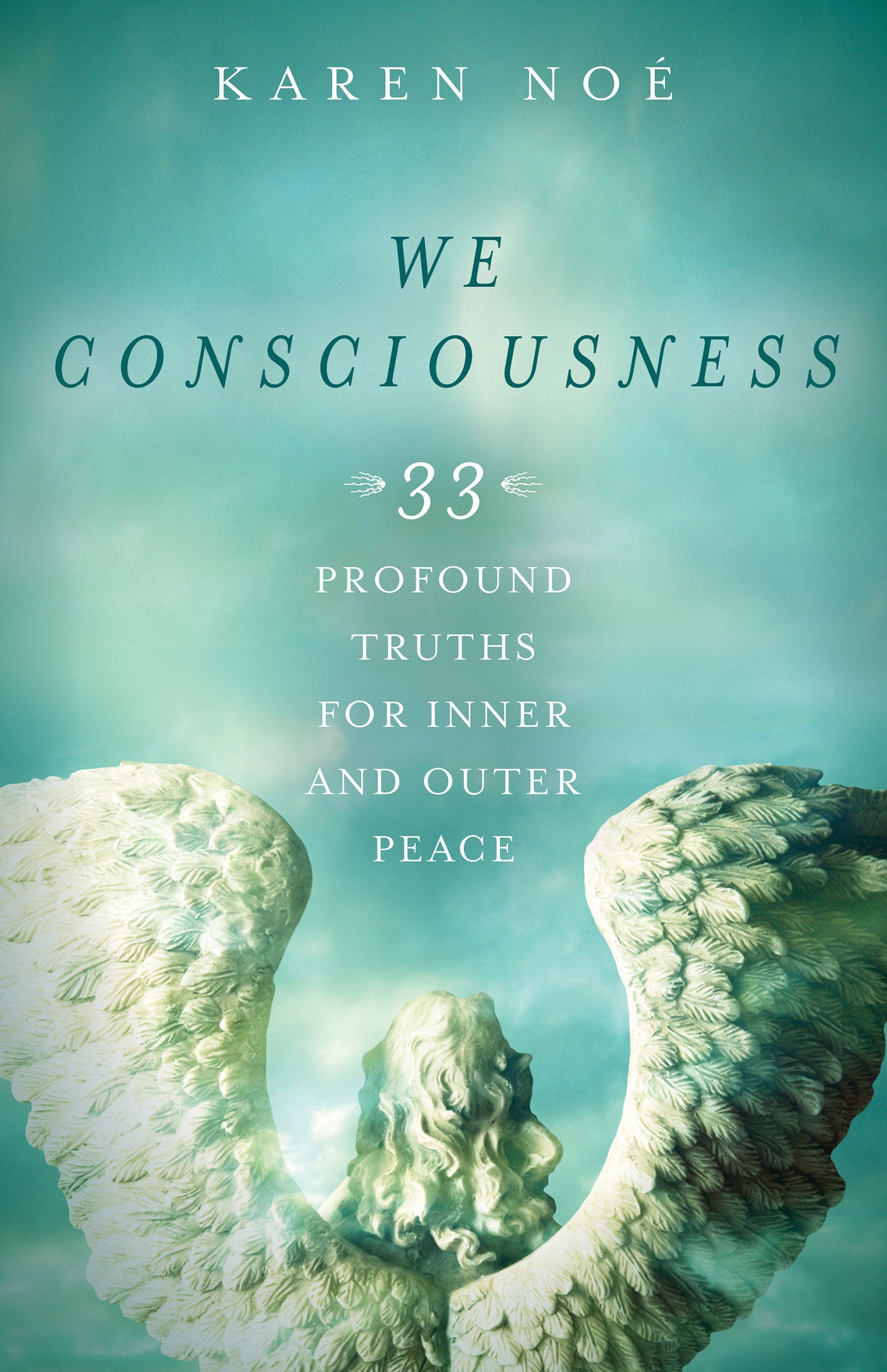 We Consciousness - 33 Profound Truths for Inner and Outer Peace