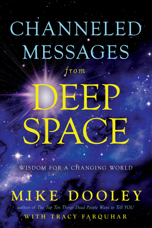 Channeled Messages from Deep Space - Wisdom for a Changing World