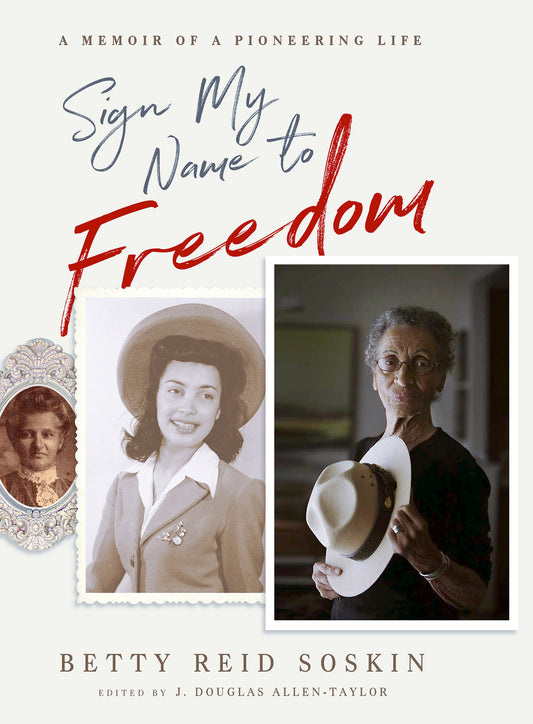 Sign My Name to Freedom - A Memoir of a Pioneering Life