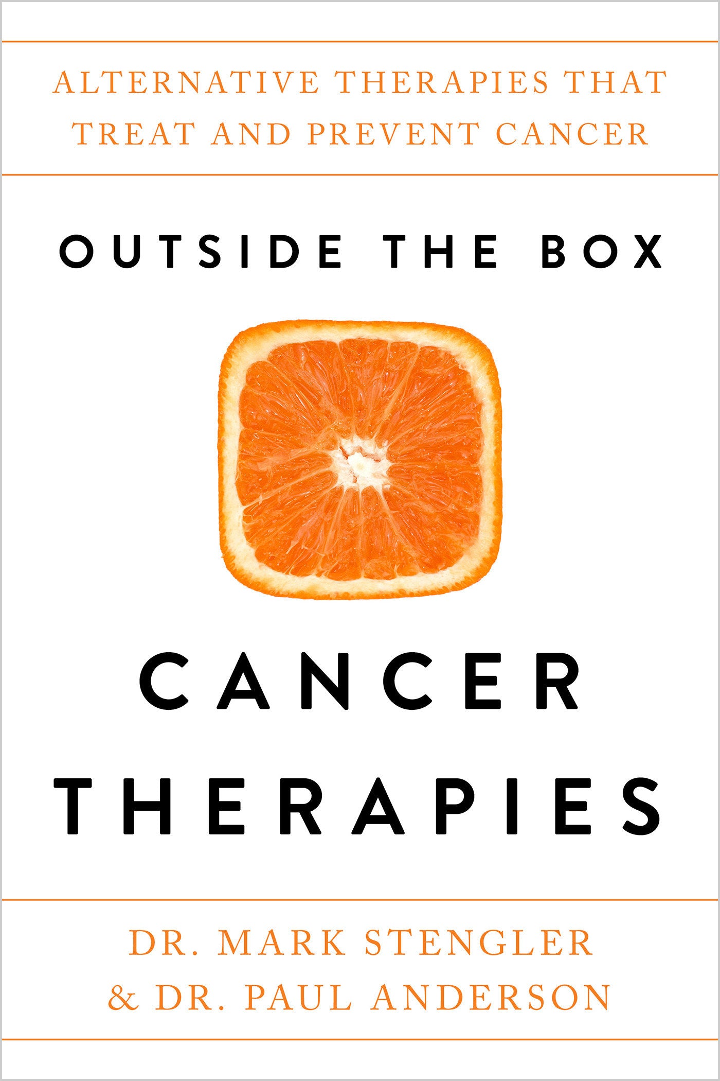Outside the Box Cancer Therapies - Alternative Therapies That Treat and Prevent Cancer
