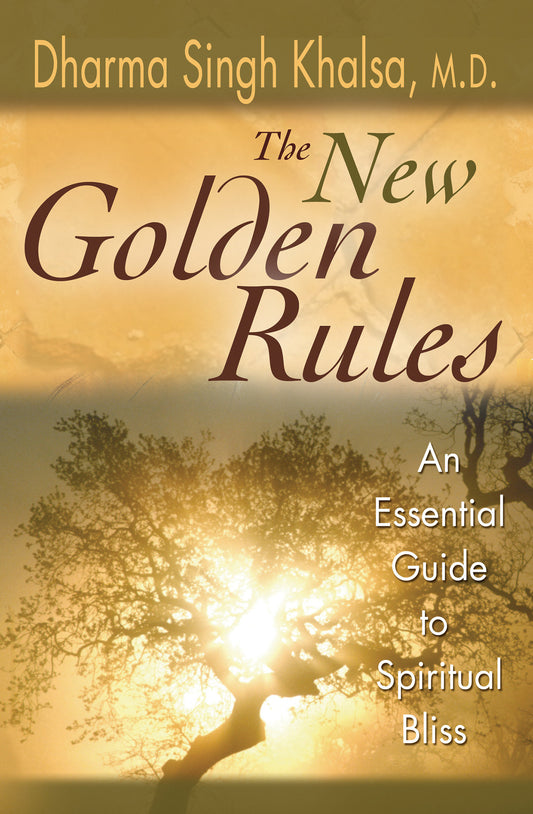 The New Golden Rules - The Ultimate Guide To Spiritual Bliss
