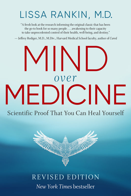 Mind Over Medicine - REVISED EDITION - Scientific Proof That You Can Heal Yourself