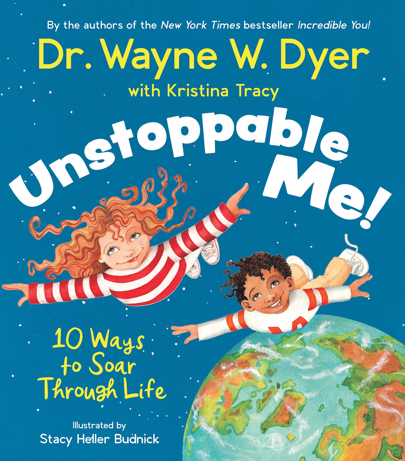 Unstoppable Me! - 10 Ways to Soar Through Life