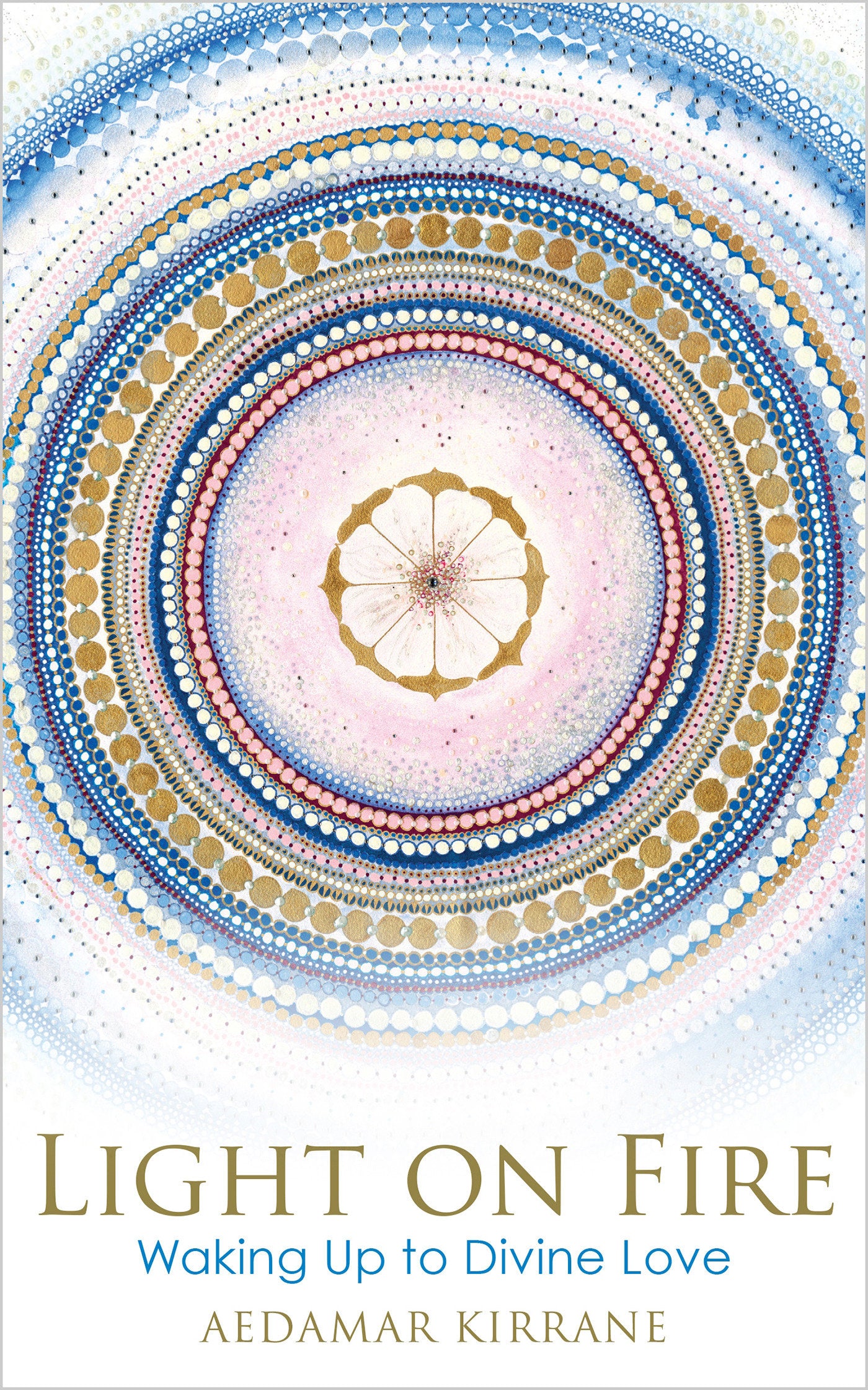 Light on Fire - Waking Up to Divine Love