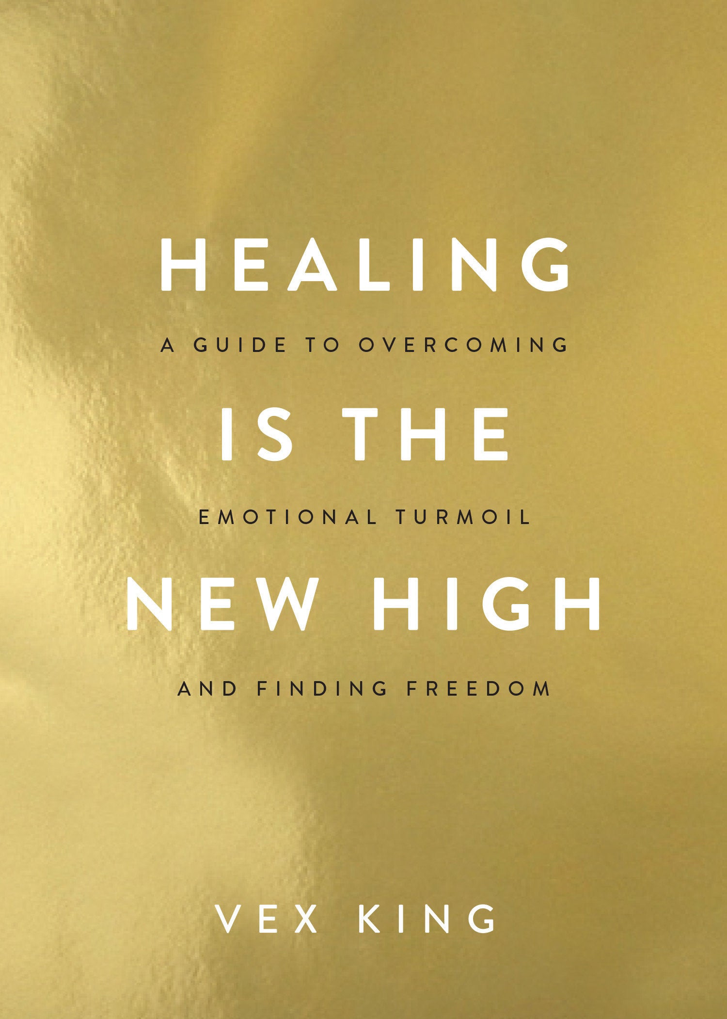 Healing Is the New High - A Guide to Overcoming Emotional Turmoil and Finding Freedom