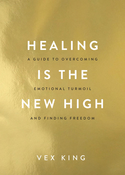 Healing Is the New High - A Guide to Overcoming Emotional Turmoil and Finding Freedom